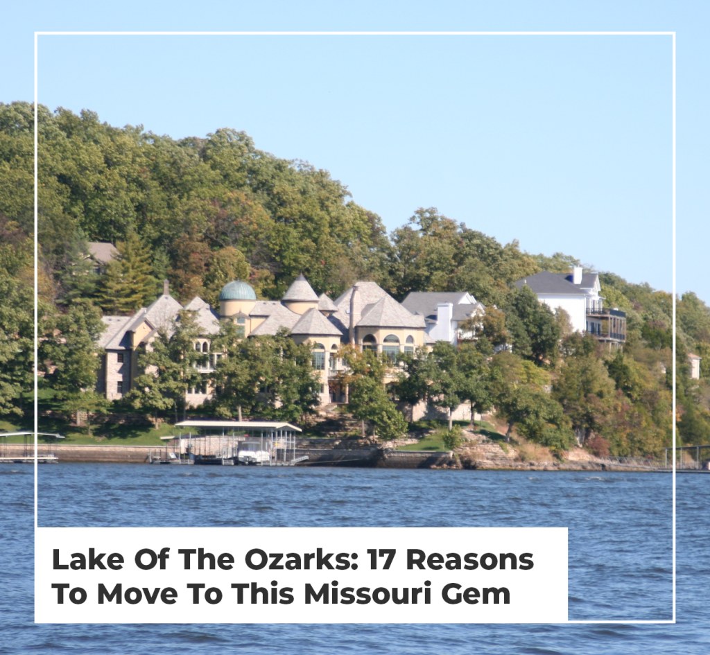 Picture of: Lake Of The Ozarks:  Reasons To Move To This Missouri Gem
